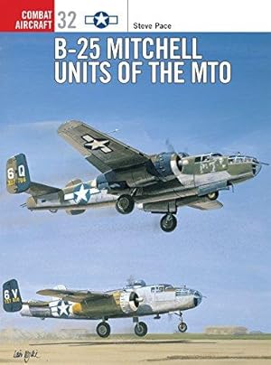 Image du vendeur pour B-25 Mitchell Units of the MTO: No. 32 (Combat Aircraft) mis en vente par WeBuyBooks