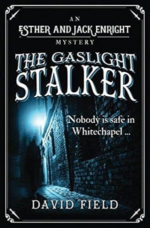 Bild des Verkufers fr The Gaslight Stalker: Nobody is safe in Whitechapel.: 1 (Esther & Jack Enright Mystery) zum Verkauf von WeBuyBooks
