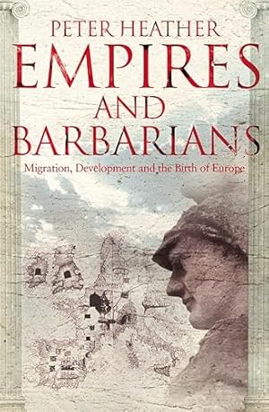 Imagen del vendedor de Empires and Barbarians: Migration, Development and the Birth of Europe a la venta por ABACO LIBROS USADOS