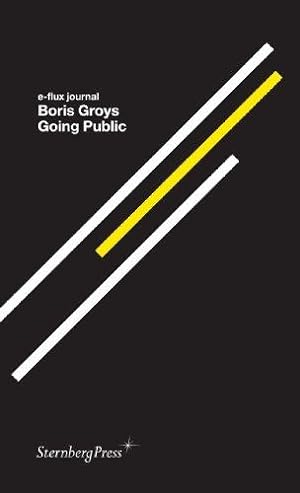 Seller image for Boris Groys - Going Public (E-Flux Journal): édition bilingue (anglais / allemand) for sale by WeBuyBooks