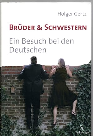 Bild des Verkufers fr Brder & Schwestern - Ein Besuch bei den Deutschen zum Verkauf von Antiquariat Jterbook, Inh. H. Schulze