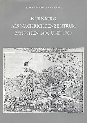 Nürnberg als Nachrichtenzentrum zwischen 1400 und 1700.