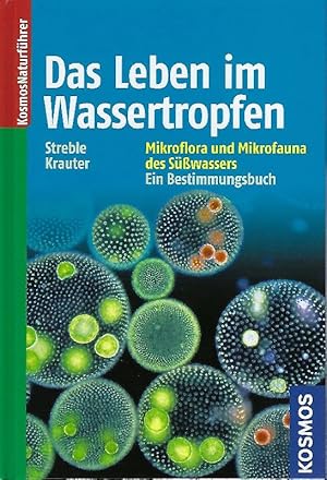 Bild des Verkufers fr Das Leben im Wassertropfen Mikroflora und Mikrofauna des Swassers ; ein Bestimmungsbuch zum Verkauf von Antiquariat Lcke, Einzelunternehmung