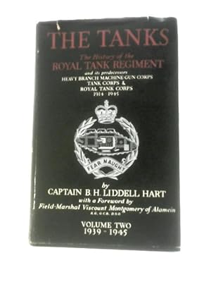 Image du vendeur pour The Tanks: The History of the Royal Tank Regiment, Volume Two, 1939 to 1945 mis en vente par World of Rare Books