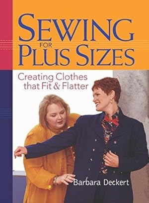 Bild des Verkufers fr Sewing for Plus Sizes: Creating Clothes That Fit and Flatter zum Verkauf von WeBuyBooks