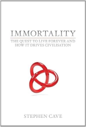 Bild des Verkufers fr Immortality: The Quest To Live Forever and How It Drives Civilisation zum Verkauf von WeBuyBooks