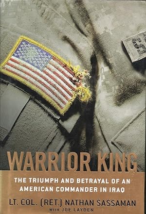 Seller image for Warrior King: The Triumph and Betrayal of an American Commander in Iraq for sale by Worldbridge Books