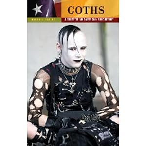 Imagen del vendedor de Goths: A Guide to an American Subculture (Guides to Subcultures and Countercultures) a la venta por artbook-service