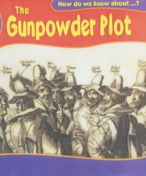 Seller image for The Gunpowder Plot (How Do We Know About?) for sale by WeBuyBooks