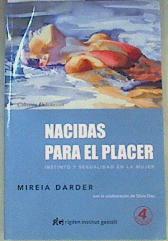 Seller image for Nacidas para el placer : instinto y sexualidad en la mujer for sale by Almacen de los Libros Olvidados