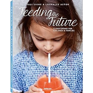 Bild des Verkufers fr Feeding the Future: Clean Eating for Children & Families zum Verkauf von artbook-service