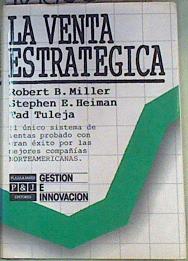 Imagen del vendedor de La Venta Estrategica; El nico sistema de ventas probado con gran xito por las mejores Compaias N. a la venta por Almacen de los Libros Olvidados