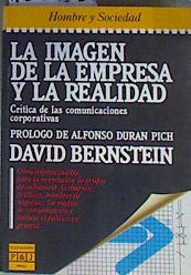 Seller image for La Imagen de la empresa y la realidad Critica de las Comunicaciones Corporativas for sale by Almacen de los Libros Olvidados