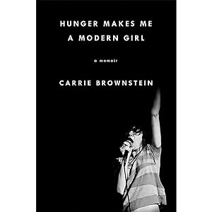Image du vendeur pour Hunger Makes Me a Modern Girl: A Memoir, Nominiert: Penderyn Music Book Prize 2016, Nominiert: NME Awards 2016, Nominiert: Lambda Literary Awards 2016 mis en vente par artbook-service