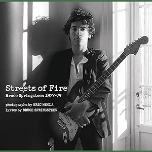 Imagen del vendedor de Streets of Fire: Bruce Springsteen in Photographs and Lyrics 1977-1979 a la venta por artbook-service