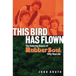Imagen del vendedor de This Bird Has Flown: The Enduring Beauty of Rubber Soul, Fifty Years on a la venta por artbook-service
