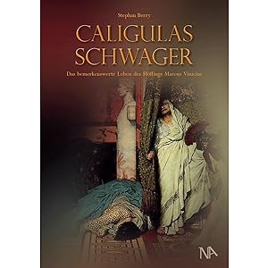 Bild des Verkufers fr Caligulas Schwager: Das bemerkenswerte Leben des Hflings Marcus Vinicius zum Verkauf von artbook-service