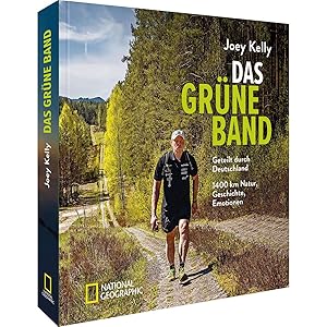 Imagen del vendedor de Das Grne Band   Geteilt durch Deutschland   1400 km Natur, Geschichte, Emotionen. Joey Kelly auf Extremwanderung entlang der innerdeutschen Grenze. .   1400 km Natur, Geschichte, Emotionen a la venta por artbook-service