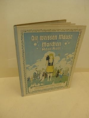 Die weissen Mäuse und andere Märchen. Illustriert von Ernst Kutzer.