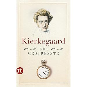 Image du vendeur pour Kierkegaard fr Gestresste (Handreichung zum Entspanntsein) mis en vente par artbook-service