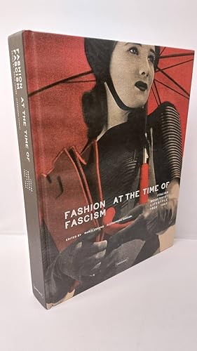 Image du vendeur pour Fashion At Time of Fascism Italian Modernist Lifestyle 1922-1943 mis en vente par Lion Books PBFA