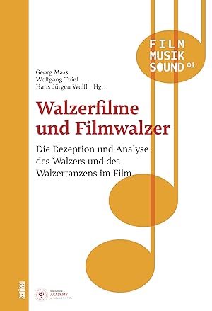 Walzerfilme und Filmwalzer : Geschichte und Rezeption des Walzers und des Walzertanzens im Film. ...