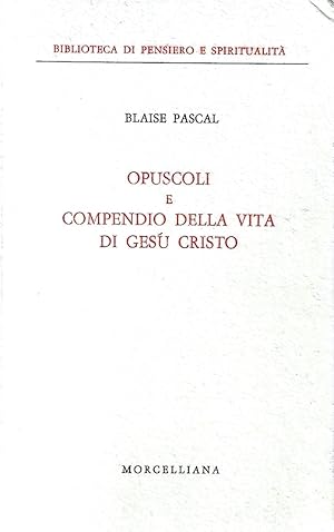 Opuscoli e compendio della vita di Gesù Cristo