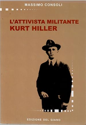 Imagen del vendedor de L'attivista Militante Kurt Hiller a la venta por Il Salvalibro s.n.c. di Moscati Giovanni