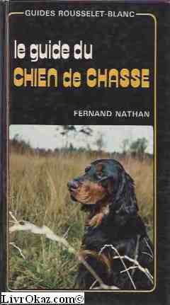 Imagen del vendedor de Le Guide du chien de chasse (Guides Rousselet-Blanc) a la venta por Ammareal