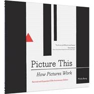 Immagine del venditore per Picture This: How Pictures Work (Revised and Expanded 25th Anniversary Edition) venduto da eCampus