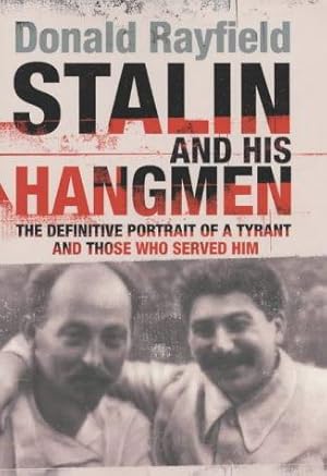 Seller image for Stalin and His Hangmen: An authoritative portrait of a tyrant and those who served him for sale by WeBuyBooks