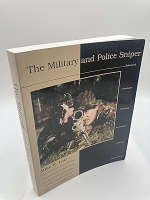 Seller image for The Military and Police Sniper: Advanced Precision Shooting for Combat and Law Enforcement for sale by thebookforest.com