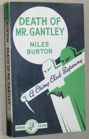 Death of Mr Gantley ((A Crime Club White Circle Sixpenny)