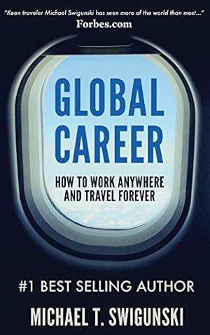 Bild des Verkufers fr Global Career: How to Work Anywhere and Travel Forever zum Verkauf von WeBuyBooks