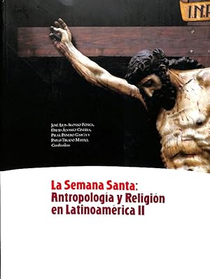 Imagen del vendedor de LA SEMANA SANTA ANTROPOLOGA Y RELIGIN EN LATINOAMRICA II (ESPAOL-INGLS-ITALIANO). a la venta por Librera Smile Books