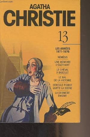 Image du vendeur pour Les Intgrales - Agatha Christie - 13 - Les annes 1971-1976 : Nmsis - Une mmoire d'lphant - Le chaval  bascule - Le bal de la victoire - Hercule Poirot quitte la scne - La dernire nigme mis en vente par Le-Livre