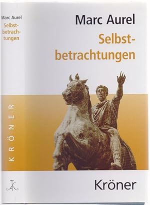 Bild des Verkufers fr Selbstbetrachtungen. bersetzt und erlutert von Wilhelm Capelle. berarbeitet und neu eingeleitet von Jrg Fndling. 13., berarbeitete Auflage. zum Verkauf von Antiquariat Dwal