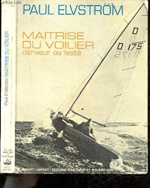 Maitrise du voilier deriveur ou leste - Collection L'homme et la mer