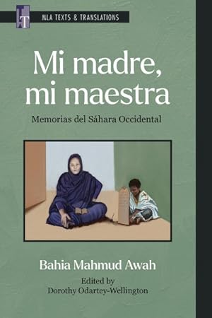 Bild des Verkufers fr Mi madre, mi maestra/ My Mother, My Teacher : Memorias del Shara Occidental/ A Memoir from Western Sahara -Language: spanish zum Verkauf von GreatBookPrices