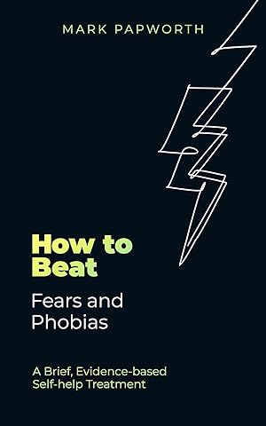 Bild des Verkufers fr How to Beat Fears and Phobias One Step at a Time zum Verkauf von moluna