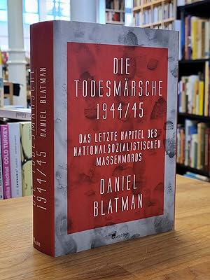 Bild des Verkufers fr Die Todesmrsche 1944/45 - Das letzte Kapitel des nationalsozialistischen Massenmords, aus dem Franzsischen von Brigitte Weidmann, zum Verkauf von Antiquariat Orban & Streu GbR