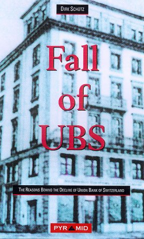 Seller image for The Fall of UBS: The Reasons Behind the Decline of Union Bank of Switzerland for sale by WeBuyBooks