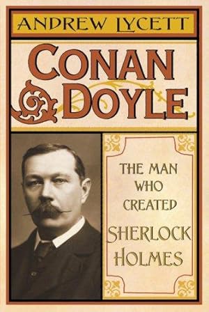 Seller image for Conan Doyle: The Man Who Created Sherlock Holmes for sale by WeBuyBooks 2