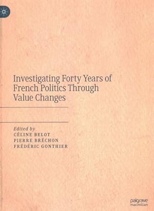 Image du vendeur pour Investigating Forty Years of French Politics Through Value Changes mis en vente par GreatBookPrices