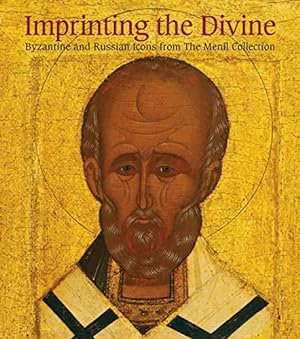 Bild des Verkufers fr Imprinting the Divine Byzantine and Russian Icons from the Menil Collection zum Verkauf von Di Mano in Mano Soc. Coop