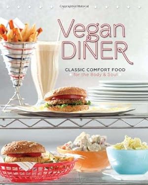 Seller image for Vegan Diner: Classic Comfort Food for the Body and Soul for sale by WeBuyBooks