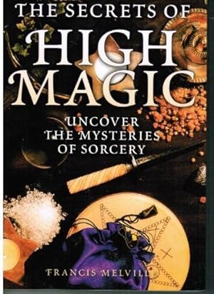 Bild des Verkufers fr THE SECRETS OF HIGH MAGIC zum Verkauf von WeBuyBooks