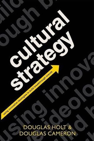 Imagen del vendedor de Cultural Strategy: Using Innovative Ideologies to Build Breakthrough Brands a la venta por WeBuyBooks