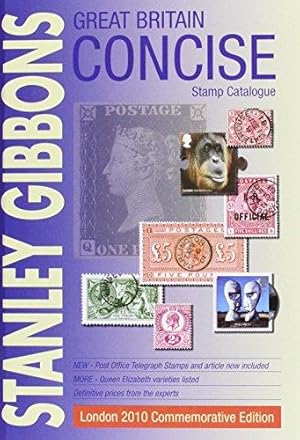 Bild des Verkufers fr Stanley Gibbons Great Britain Concise Stamp Catalogue 2010 zum Verkauf von WeBuyBooks