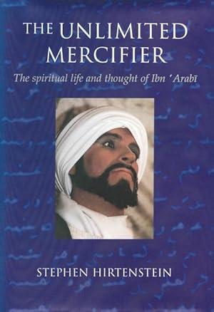 Bild des Verkufers fr The Unlimited Mercifier: The Spiritual Life and Thought of Ibn \ Arabi zum Verkauf von moluna